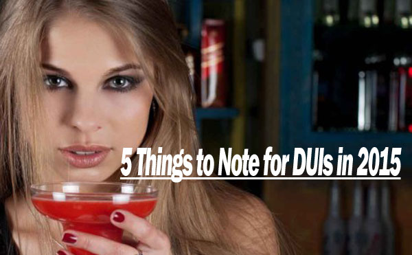 5 Things to Note for DUIs in 2015